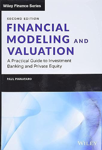 Financial Modeling and Valuation: A Practical Guide to Investment Banking and Private Equity (Wiley Finance) von Wiley