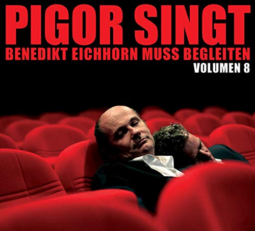 Pigor singt Benedikt Eichhorn muss begleiten – Volumen 8