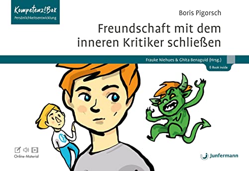 Freundschaft mit dem inneren Kritiker schließen Mit Online-Material: Kompetenz!Box Persönlichkeitsentwicklung von Junfermann Verlag