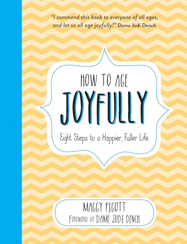 How to Age Joyfully: Eight Steps to a Happier, Fuller Life von ViE