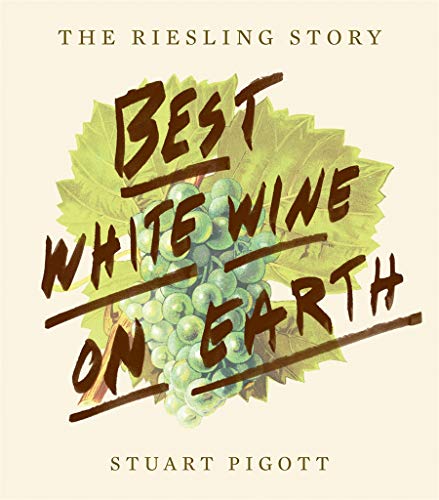 Best White Wine on Earth: The Riesling Book: The Riesling Story