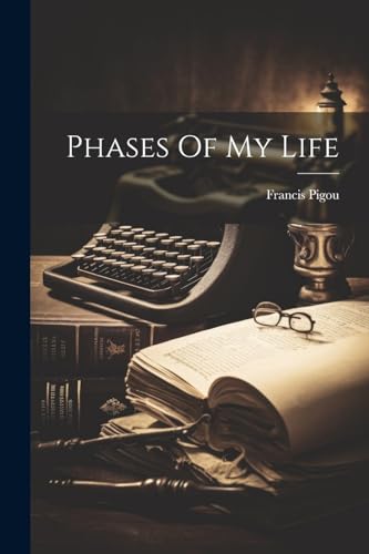 Phases Of My Life von Legare Street Press