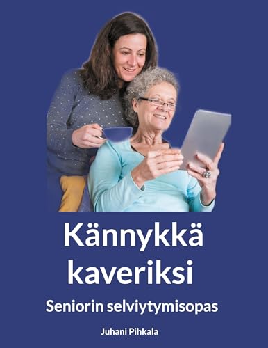 Kännykkä kaveriksi: Seniorin selviytymisopas von BoD – Books on Demand – Finnland