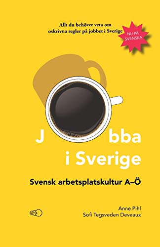 Jobba i Sverige: Svensk arbetsplatskultur A–Ö von Lys
