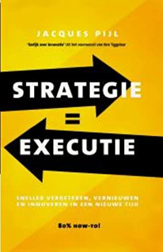 Strategy = Execution: Faster Improvement, Renewal, and Innovation in the New Economy
