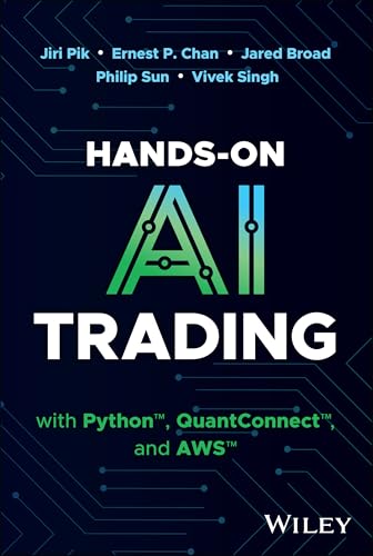 Hands-On AI Trading with Python, QuantConnect, and AWS von Wiley