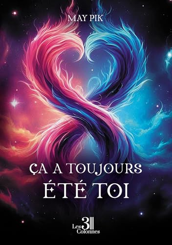 Ça a toujours été toi Ça a toujours été toi von TROIS COLONNES