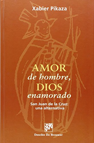 Amor de hombre, dios enamorado : San Juan de la Cruz: una alternativa (Biblioteca Manual Desclée) von Desclée De Brouwer