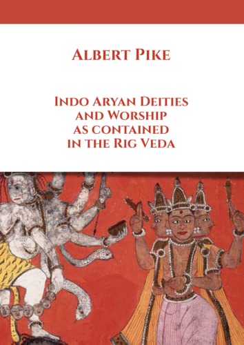 Indo Aryan Deities and Worship as contained in the Rig Veda