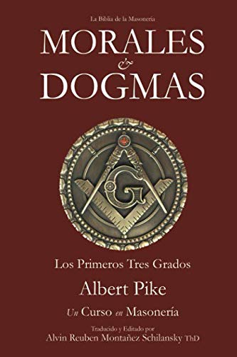 Morales & Dogmas: Los Primeros Tres Grados - Un Curso en Masonería Morales & Dogmas: Los Primeros Tres Grados - Un Curso en Masonería von Independently published