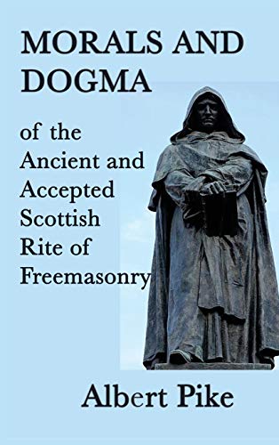 Morals and Dogma of the Ancient and Accepted Scottish Rite of Freemasonry von SMK Books