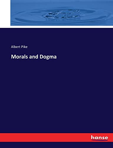 Morals and Dogma Morals and Dogma von hansebooks