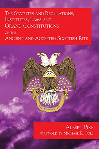 The Statutes and Regulations, Institutes, Laws and Grand Constitutions: of the Ancient and Accepted Scottish Rite von Cornerstone Book Publishers