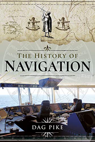 The History of Navigation von Pen and Sword Maritime