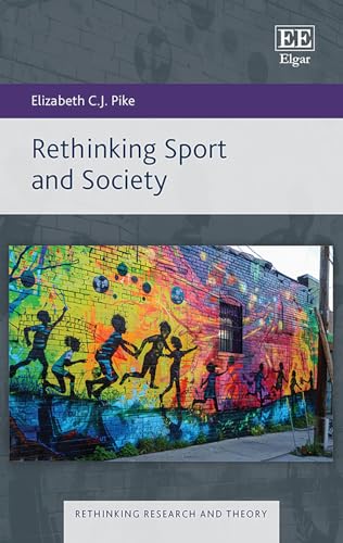 Rethinking Sport and Society (Rethinking Research and Theory) von Edward Elgar Publishing Ltd