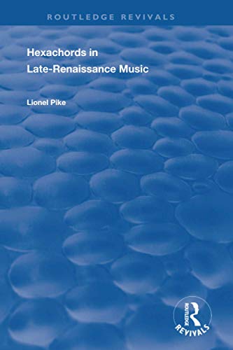 Hexachords in Late-Renaissance Music (Routledge Revivals)