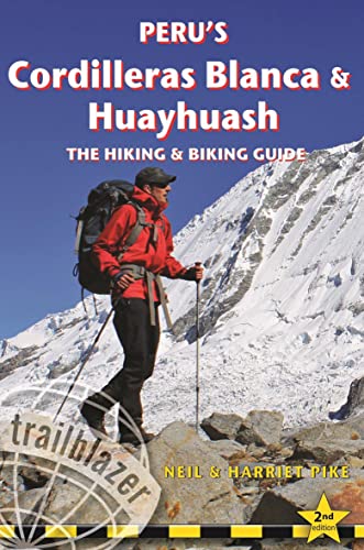 Peru's Cordilleras Blanca & Huayhuash Hiking & Biking: Hiking & Biking - British Walking Guides (Trailblazer Hiking and Biking Guides)