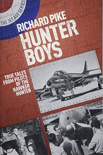 Hunter Boys: True Tales from Pilots of the Hawker Hunter (Jet Age, Band 2) von Grub Street