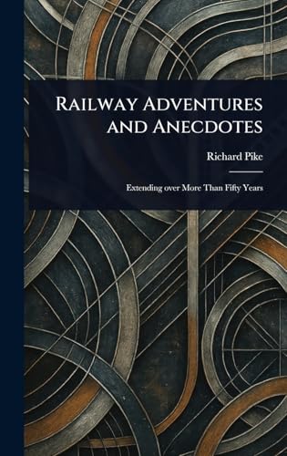 Railway Adventures and Anecdotes von Anson Street Press