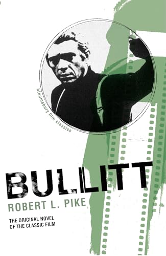 Bullitt: The original novel of the classic film (Bloomsbury Film Classics)