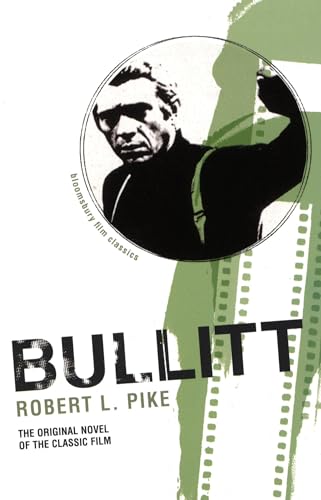 Bullitt: The original novel of the classic film (Bloomsbury Film Classics)