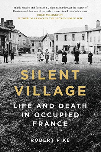 Silent Village: Life and Death in Occupied France