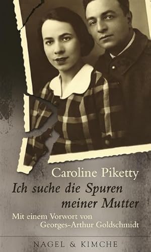 Ich suche die Spuren meiner Mutter: Mit einem Vorwort von Georges-Arthur Goldschmidt: Mit e. Vorw. v. Georges-Arthur Goldschmidt