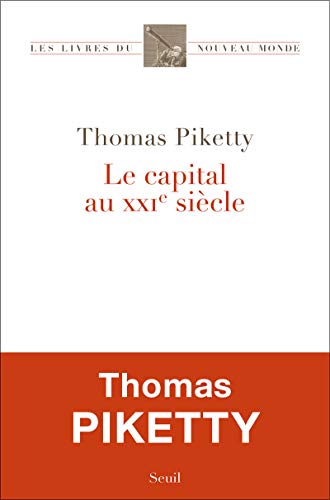 Le Capital au XXIE Siecle: Ausgezeichnet mit dem Preis 'Das politische Buch' 2015 der Friedrich-Ebert-Stiftung von Seuil