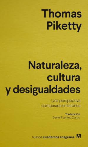 Naturaleza, cultura y desigualdades: Una Perspectiva Comparada E Historica (Nuevos cuadernos Anagrama) von Editorial Anagrama