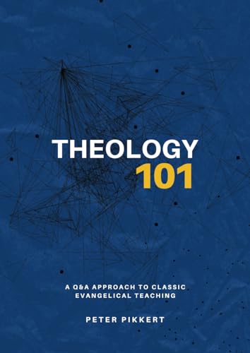 Theology 101: A Q & A Approach to Classic Evangelical Teaching von ALEV Books