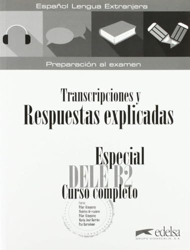 Especial DELE B2 curso completo. Libro de respuestas explicadas y transcripciones (Especial DELE. Curso completo) von Edelsa Grupo Didascalia