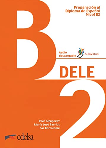DELE - Preparación al Diploma de Español - Aktuelle Ausgabe - B2: Übungsbuch mit Audios online