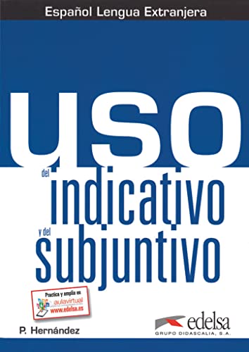 Uso - Español Lengua Extranjera - B1/B2: Uso del indicativo y del subjuntivo - Übungsbuch