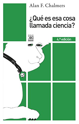 ¿Qué es esa cosa llamada ciencia? (Siglo XXI de España General, Band 20)