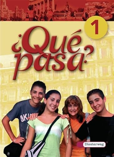 Qué pasa. Lehrwerk für den Spanischunterricht, 2. Fremdsprache: Qué pasa 1. Schülerband: 2. Fremdsprache. Für Klassen 6 und 7 an Gymnasien und ... ab Klasse 6 oder 7 - Ausgabe 2006)