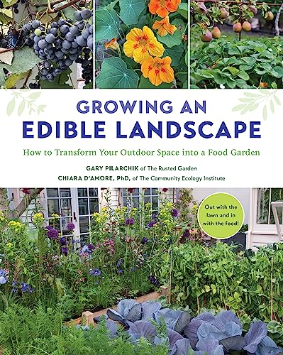 Growing an Edible Landscape: How to Transform Your Outdoor Space into a Food Garden