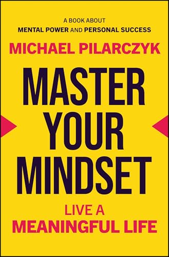 Master Your Mindset: Live a Meaningful Life von Wiley