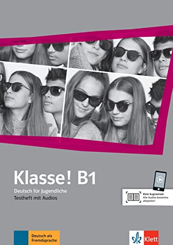 Klasse! B1: Deutsch für Jugendliche. Testheft mit Audios (Klasse!: Deutsch für Jugendliche) von Klett Sprachen GmbH