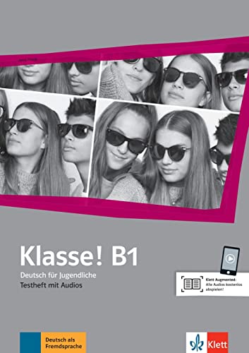 Klasse! B1: Deutsch für Jugendliche. Testheft mit Audios (Klasse!: Deutsch für Jugendliche)