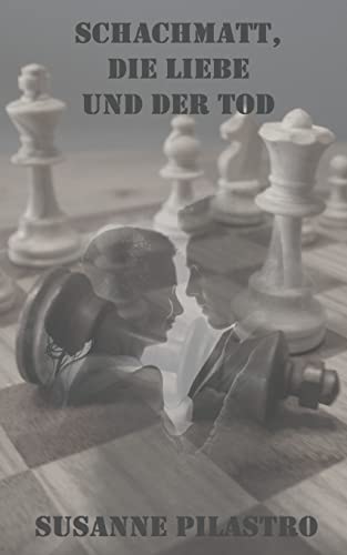 Schachmatt, die Liebe und der Tod