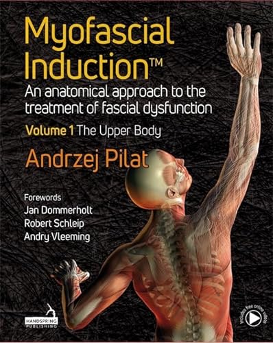 Myofascial Induction: An Anatomical Approach to the Treatment of Fascial Dysfunction (1)
