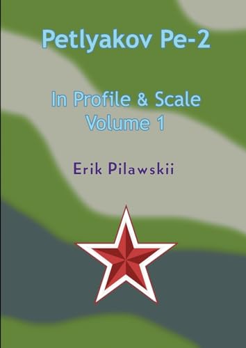 The Petlyakov Pe-2 In Profile & Scale Part I von Lulu