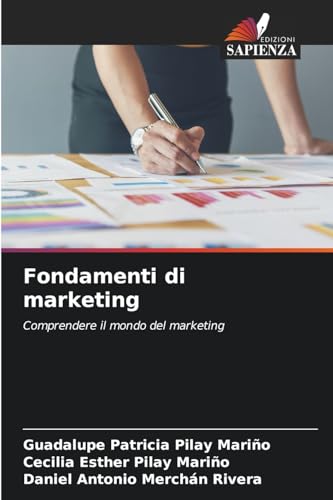 Fondamenti di marketing: Comprendere il mondo del marketing von Edizioni Sapienza