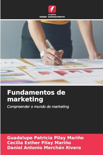 Fundamentos de marketing: Compreender o mundo do marketing von Edições Nosso Conhecimento