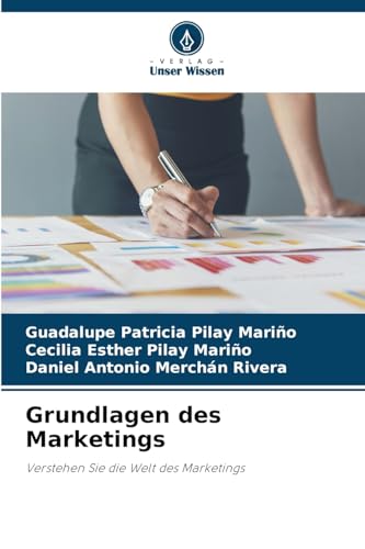 Grundlagen des Marketings: Verstehen Sie die Welt des Marketings von Verlag Unser Wissen