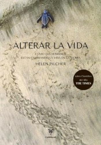 Alterar la Vida: Cómo los humanos están cambiando la vida en la Tierra (Colección naturaleza salvaje) von Editorial Carbrame