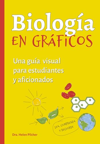 BIOLOGIA EN GRÁFICOS: Una guía visual para estudiantes y aficionados (CIENCIAS DE BIOLOGIA, Band 20)