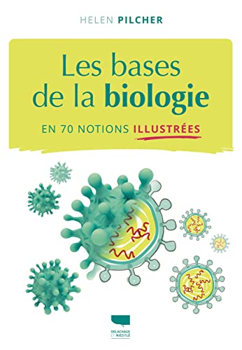 Les Bases de la biologie en 70 notions illustrées von DELACHAUX