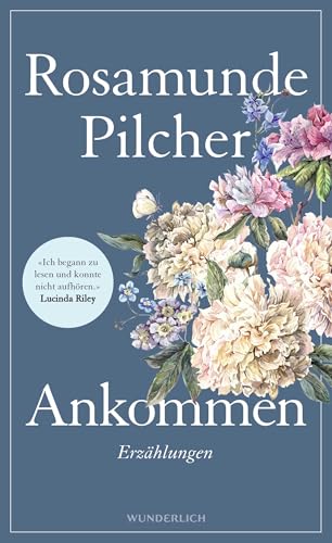 Ankommen: 15 Kurzgeschichten der Bestseller-Autorin