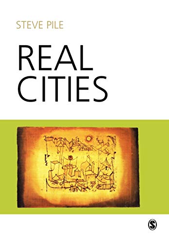 Real Cities: Modernity, Space and the Phantasmagorias of City Life
